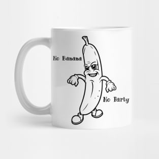 No Banana, No Party Funny Mug